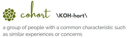 \KOH-hort\; a group of people with a common characteristic such as similar experiences or concerns
